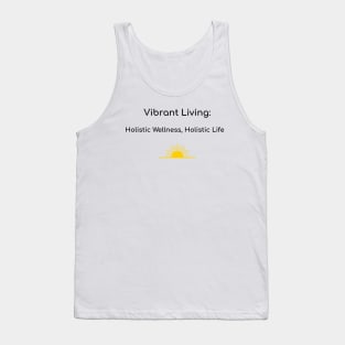 Vibrant Living: Holistic Wellness, Holistic Life Holistic Health Tank Top